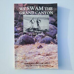 Book We Swam the Grand Canyon Nature Travel Memoir Bill Beer 2008